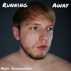 Running Away (Prod By ShinoXMker)