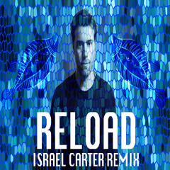 Sebastian Ingrosso, Tommy Trash, John Martin - Reload (Israel Carter Remix)
