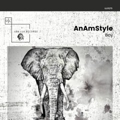 AnAmStyle - Boy (Original Mix) - [ULR275]