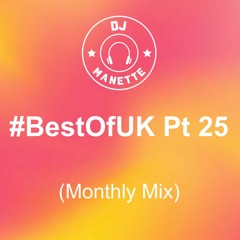 DJ Manette - #BestOfUK Pt 25 (Monthly Mix) | @DJ_Manette