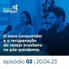 # 2 - O novo consumidor e a recuperação do varejo brasileiro no pós-pandemia
