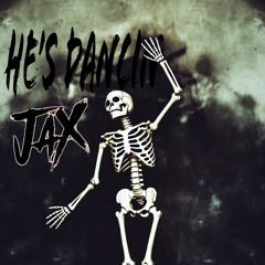 He's Dancin - JaX