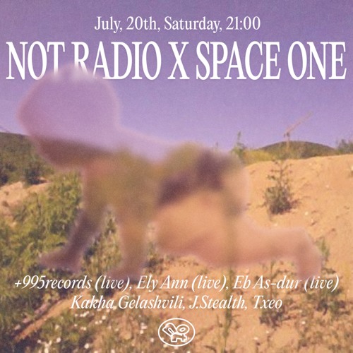 NOT Radio x Space One: Kakha Gelashvili