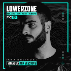 Voyager 104 Guest Mix By Lowerzone