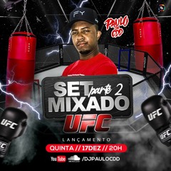 SET MIXADO DJ PAULO CDD PARTE 2