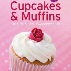 Cupcakes & Muffins (Minikochbuch): Klein. fein und unwiderstehlich FULL PDF