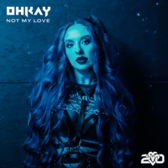 OHKAY - Not My Love [VPR353]