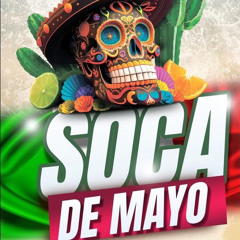 THE OFFICIAL SOCA DE MAYO PROMO MIX BROUGHT TO YOU BY THEFOODSPOTBK FT DJ JUNES x DJGIO
