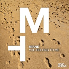 Premiere: Miane - You Belong To Me [Moon Harbour]