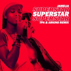 Jamelia - Superstar (TPA & Arkins Remix)