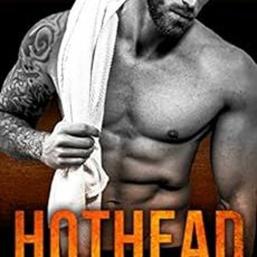 READ EPUB KINDLE PDF EBOOK Hothead (Irresistible) by Stella Rhys ✏️