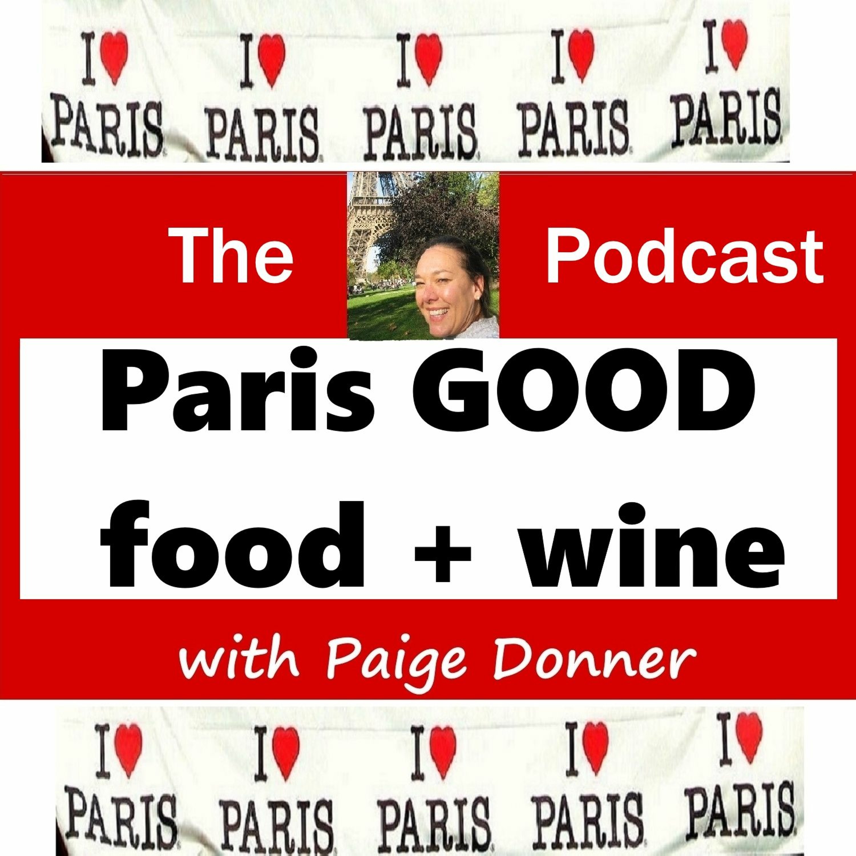 Paris GOOD food + wine  Paris\' premier food+wine podcast. It\'s the first ever English language radio show/podcast about the city\'s food and wine scene broadcast from and produced in Paris, France. Hosted by Paige Donner