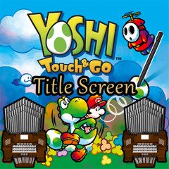 Title Screen (Yoshi Touch & Go) Organ Cover