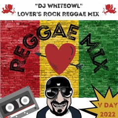 Lover's Rock - Valentine's 2022 Mix - by DJ White Owl