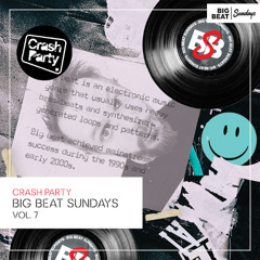 Crash Party - Big Beat Sundays Mix 7