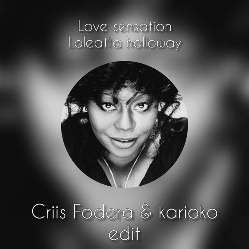 Loleatta Holloway - Love Sensation ( Criis Fodera & Karioko - Remix )