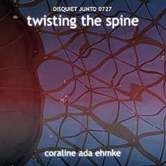 Twisting the Spine (disquiet0727)