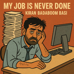 My Job Is Never Done