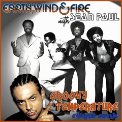 Earth Wind & Fire with Sean Paul - Groovy Temperature **PITCHED** (Royal Funk Edit) [FREE DOWNLOAD]