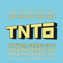 TENTŌ Mix Series #001 - Jizz