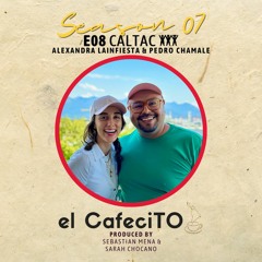 S0708- CALTAC: Alexandra Lainfiesta & Pedro Chamale.