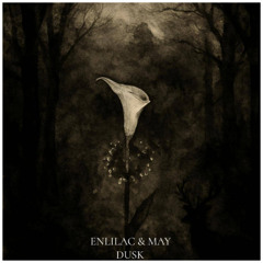 Enlilac & May - Dusk