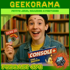 Épisode 473 GeekOrama - Démo Land &  GeekOdyssée 3.1