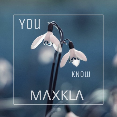 MΛXKLΛ - You Know