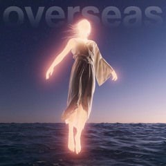 overseas (ft. t<3)