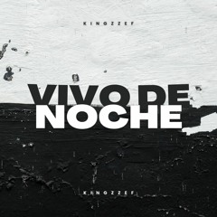 Vivo De Noche - Kingzzef