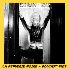 6̸6̸6̸6̸6̸6̸ | La Penderie Noire - Podcast #106