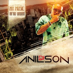 Dj Anilson - MY MUSIC AFRO URBAN MIX