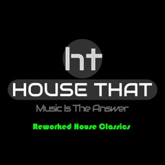 House That.... Reworked House Classics Pt2 (April 22)