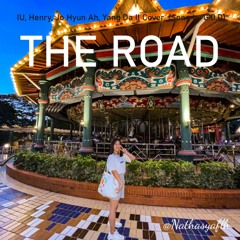 Nathasyaflh - The Road (Henry, IU, Yang Da Il, Jo Hyun Ah Cover.)