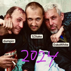 1/2take x dumpirr x EskoWhite - 2024