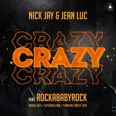 Nick Jay & Jean Luc Feat. Rockababyrock - Crazy (Funking Crazy Mix)(OUT NOW)