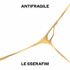 impurities (le sserafim ANTIFRAGILE highlight medley)