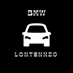♫ BMW - Lontennzo [New Track]