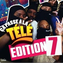 ÇA PASSE À LA TÉLÉ - EDITION 7 ( HONEY BEES, LE DYL, YOZO, EL PERFECTO, TI COUBY, CHATIX )