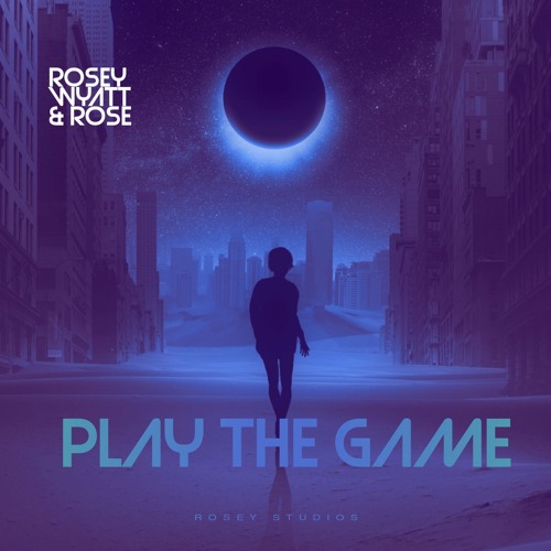 Rosey, Wyatt & Rose - Play The Game