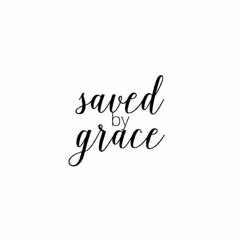 Saved By Grace