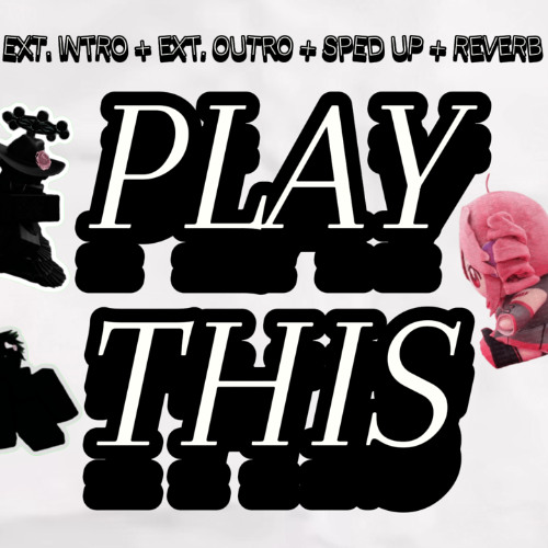 (ext. intro + ext. outro + sped up + reverb) Play This - Playboi Carti
