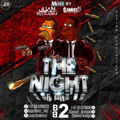The night is ours - Samuel Arango Dj & Juan Gutiérrez Dj