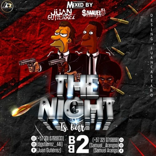 The night is ours - Samuel Arango Dj & Juan Gutiérrez Dj