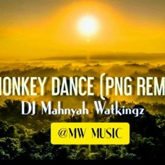 Monkey dance (PNG Remix) by Dj SkyKid