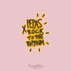 PEPAS x ROCK TO THE RHYTHM (RaphyMotion Edit)
