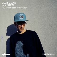 Club Glow with Borai - 20 April 2023