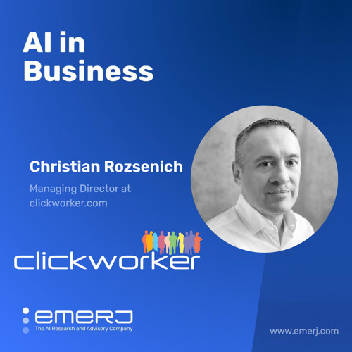 Achieving AI ROI Through Data Quality and Diversity - with Christian Rozsenich of Clickworker