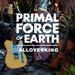 Primal force of Earth