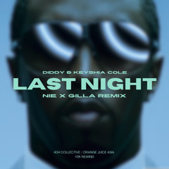 Diddy & Keyshia Cole - Last Night (NIE x Gilla Remix)